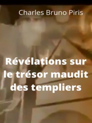 cover image of Révélations sur le trésor maudit des templiers
